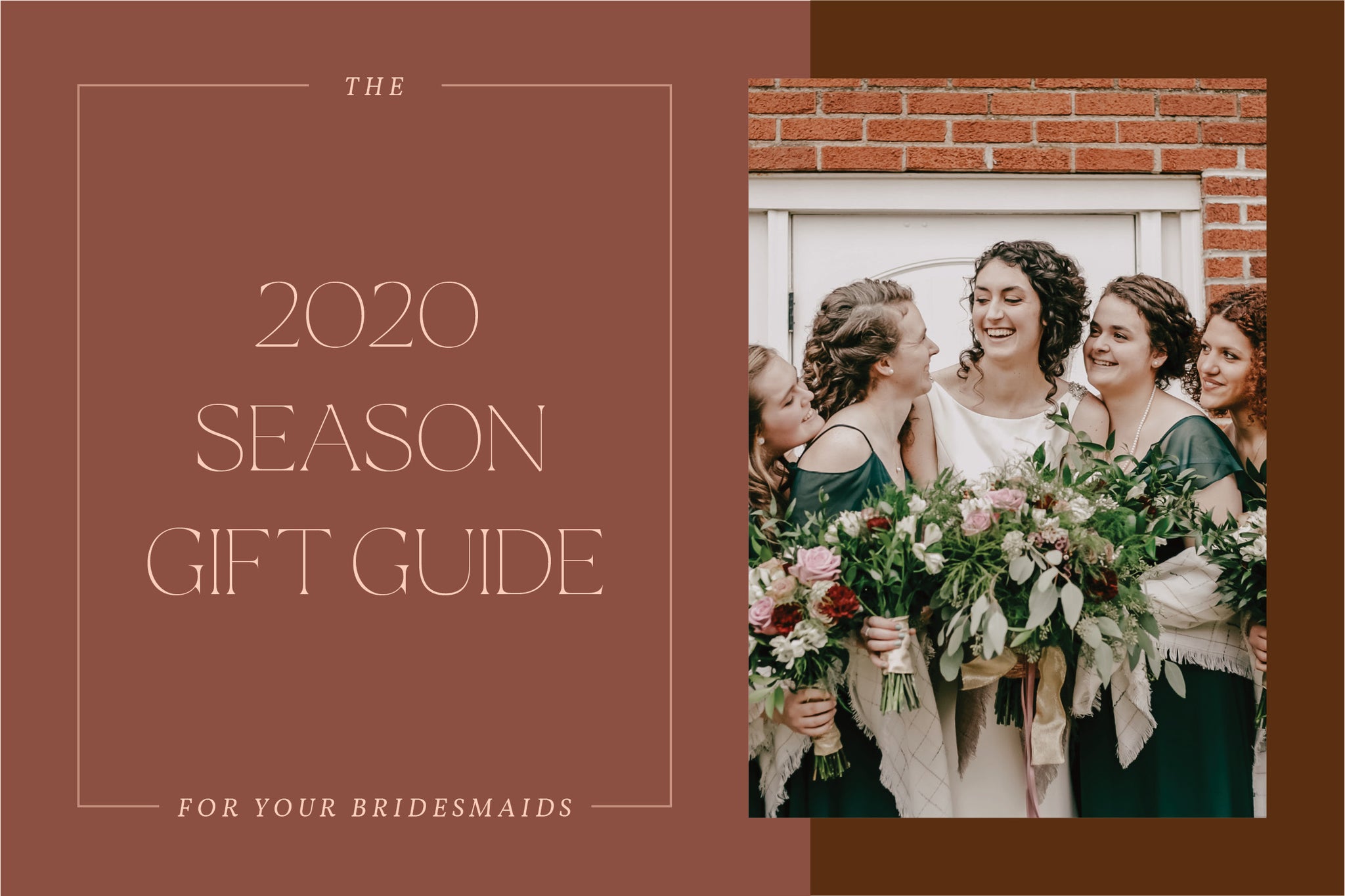 The 2020 Season Gift Guide for Your Bridesmaids